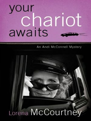 [Andi McConnell Mystery 01] • Your Chariot Awaits